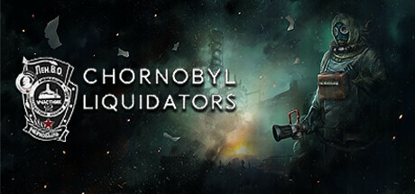 切尔诺贝利清算人/Chornobyl Liquidators(更新v1.2.34)