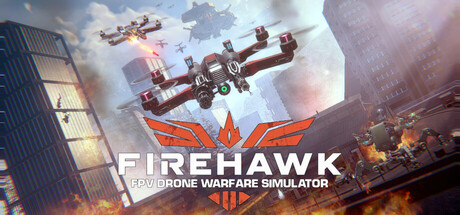 火鹰FPV：无人机战争模拟器/Firehawk FPV: Drone Warfare Simulator