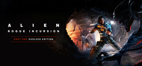 异形：盗贼入侵/Alien: Rogue Incursion Evolved Edition