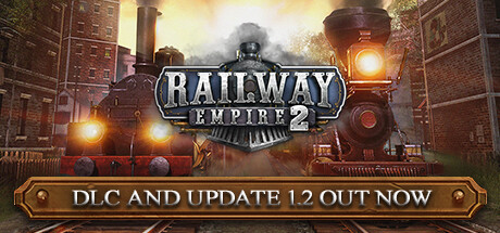 铁路帝国2/Railway Empire 2（更新v1.8.1.64758）