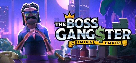 黑帮大佬：犯罪帝国/The Boss Gangster: Criminal Empire